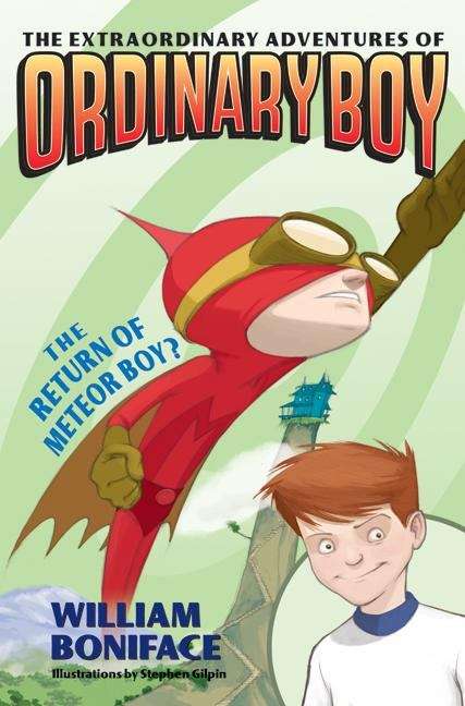 Book cover of The Return of Meteor Boy? (The Extraordinary Adventures of Ordinary Boy #2)