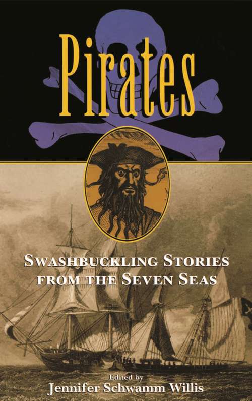 Book cover of Pirates: Swashbuckling Stories from the Seven Seas