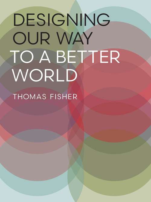 Designing Our Way to a Better World