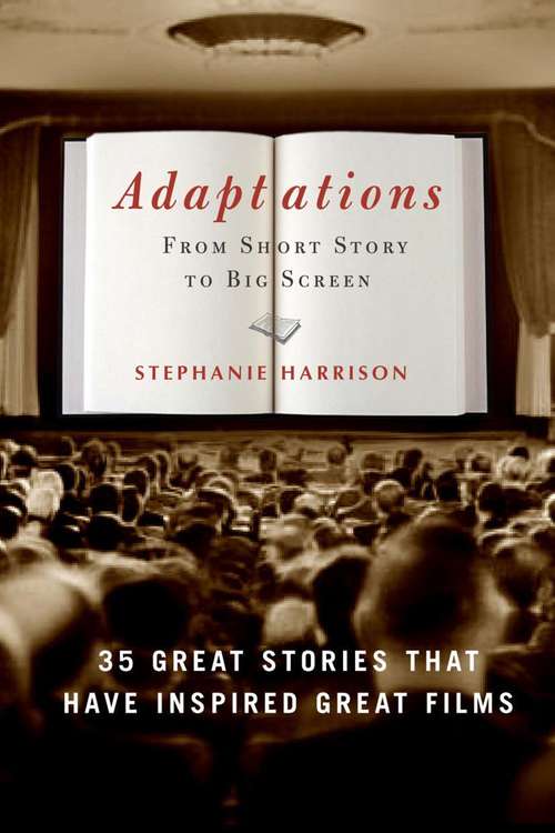 Book cover of Adaptations: 35 Great Stories That Have Inspired Great Films
