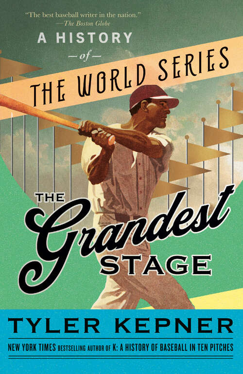 Book cover of The Grandest Stage: A History of the World Series