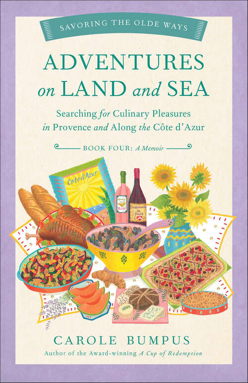 Book cover of Adventures on Land and Sea: Searching for Culinary Pleasures in Provence and Along the Côte d'Azur (Savoring the Olde Ways Series)