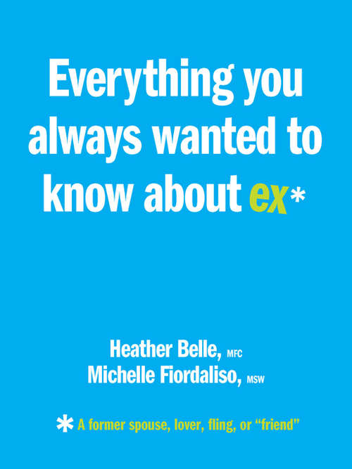 Book cover of Everything You Always Wanted to Know About Ex*