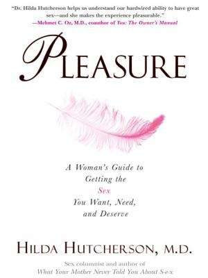 Book cover of Pleasure: A Woman's Guide to Getting the Sex You Want, Need and Deserve