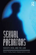 Sexual Predators: Society, Risk, and the Law (International Perspectives on Forensic Mental Health)