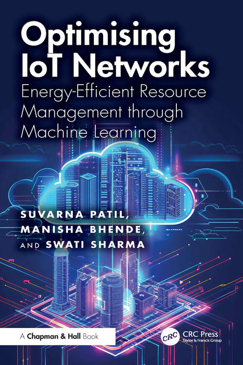 Book cover of Optimising IoT Networks: Energy-Efficient Resource Management through Machine Learning (1)