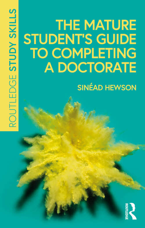 Book cover of The Mature Student’s Guide to Completing a Doctorate (Routledge Study Skills)