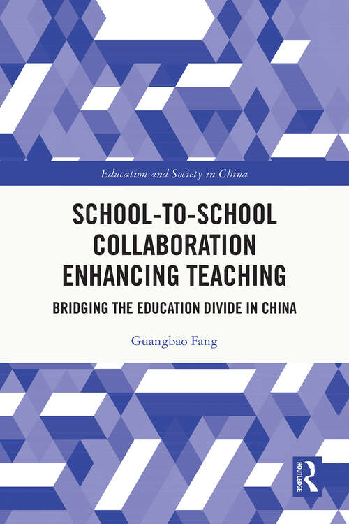Book cover of School-to-School Collaboration Enhancing Teaching: Bridging the Education Divide in China (1) (Education and Society in China)
