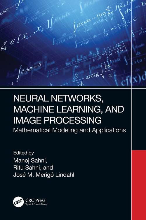 Book cover of Neural Networks, Machine Learning, and Image Processing: Mathematical Modeling and Applications