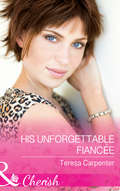 His Unforgettable Fiancée (Mills And Boon Cherish Ser.)