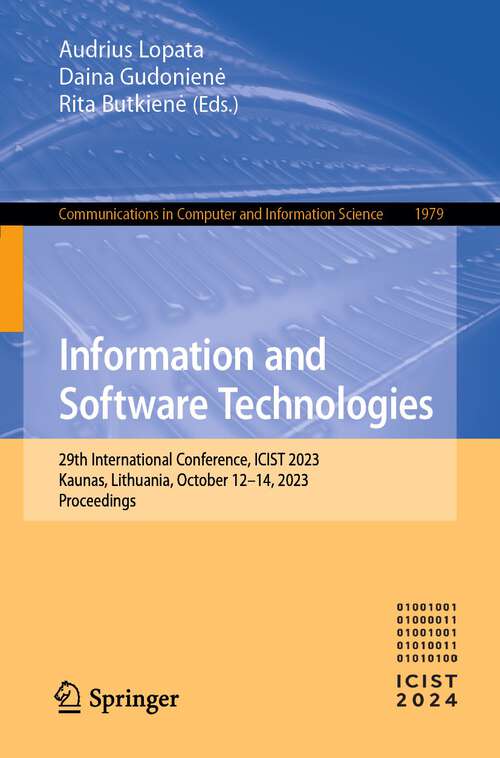 Book cover of Information and Software Technologies: 29th International Conference, ICIST 2023, Kaunas, Lithuania, October 12–14, 2023, Proceedings (1st ed. 2024) (Communications in Computer and Information Science #1979)