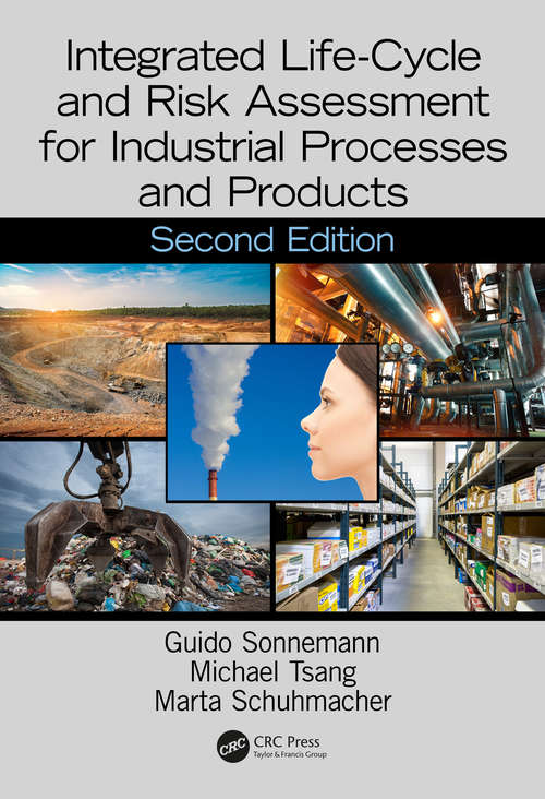 Integrated Life-Cycle and Risk Assessment for Industrial Processes and Products (Advanced Methods in Resource & Waste Management)