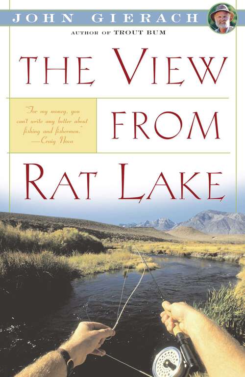 Book cover of The View From Rat Lake (John Gierach's Fly-fishing Library)