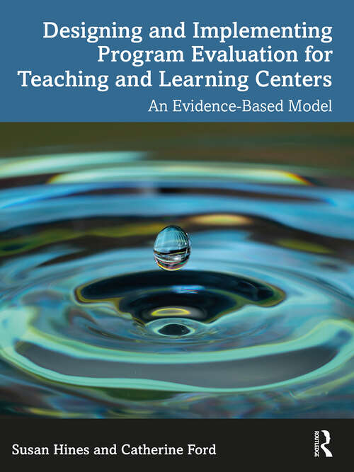 Book cover of Designing and Implementing Program Evaluation for Teaching and Learning Centers: An Evidence-Based Model
