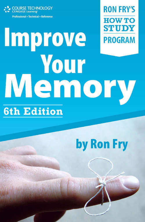 Book cover of Improve Your Memory (Sixth) (Ron Fry's How to Study Program #4)