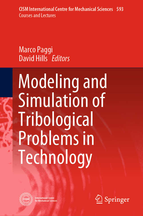 Modeling and Simulation of Tribological Problems in Technology (CISM International Centre for Mechanical Sciences #593)