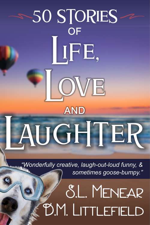 Book cover of Life, Love, & Laughter: 50 Short Stories