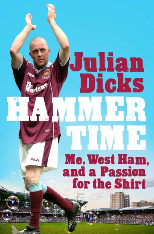 Book cover of Hammer Time: Me, West Ham, and a Passion for the Shirt