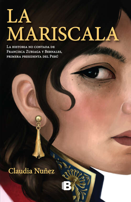Book cover of La mariscala: La historia no contada de Francisca Zubiaga y Bernales, la primera presidenta del Perú