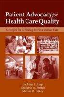 Patient Advocacy for Health Care Quality: Strategies for Achieving Patient-Centered Care