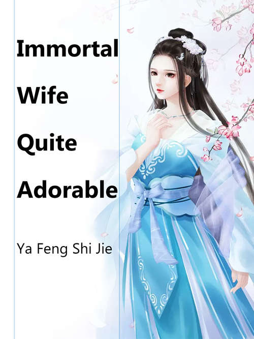 Book cover of Immortal Wife Quite Adorable: Volume 1 (Volume 1 #1)