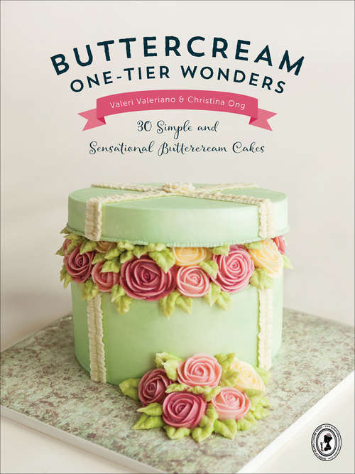 Book cover of Buttercream One-Tier Wonders: 30 Simple and Sensational Buttercream Cakes