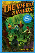 The Weird in the Wilds (Tales of Triumph and Disaster! #2)