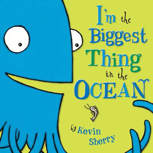 Book cover of I'm The Biggest Thing in the Ocean!