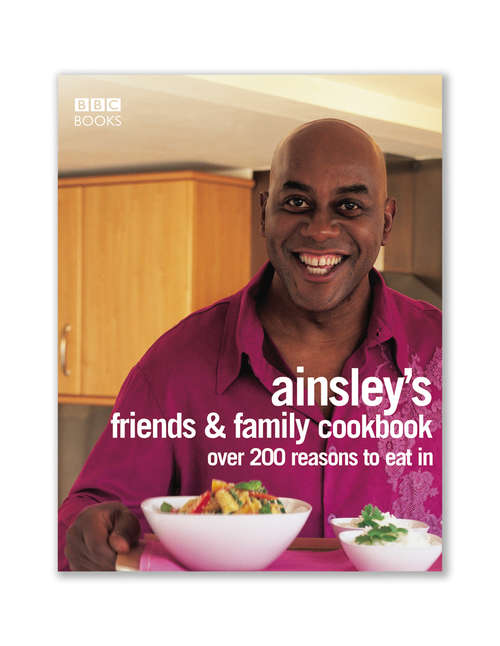 Book cover of Ainsley Harriott's Friends & Family Cookbook