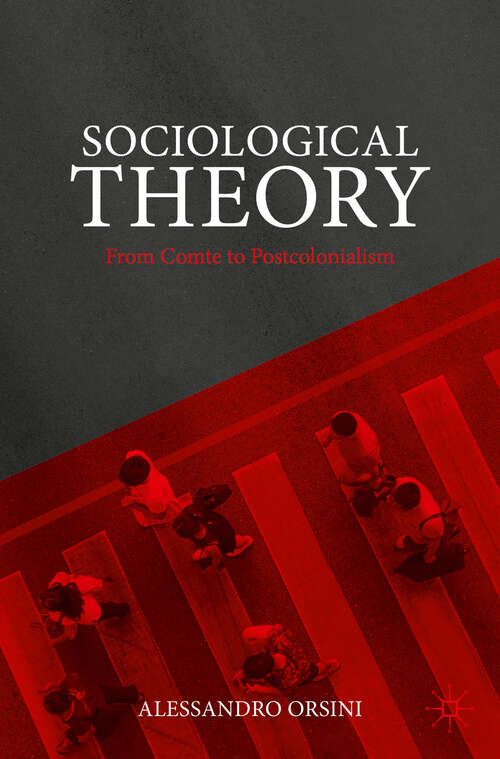 Book cover of Sociological Theory: From Comte to Postcolonialism (2024)