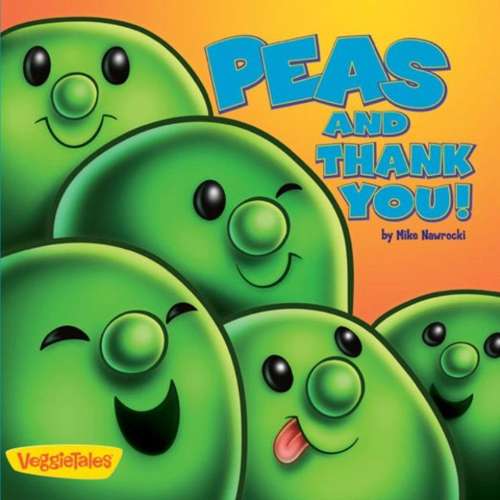 Book cover of Peas and Thank You! / VeggieTales