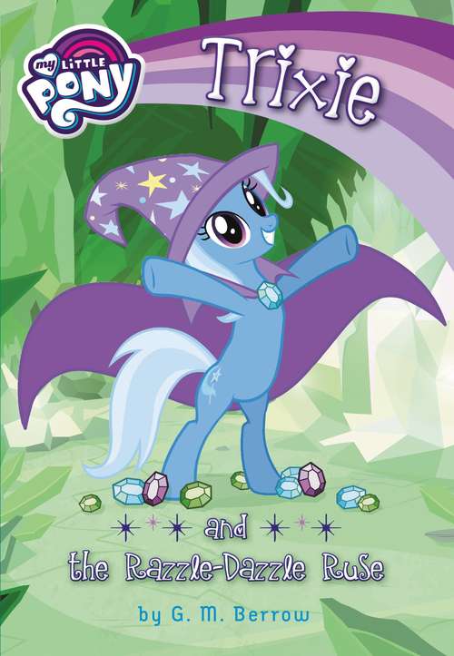 Book cover of My Little Pony: Trixie and the Razzle-Dazzle Ruse
