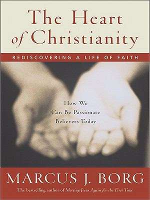 Book cover of The Heart of Christianity: Rediscovering a Life of Faith