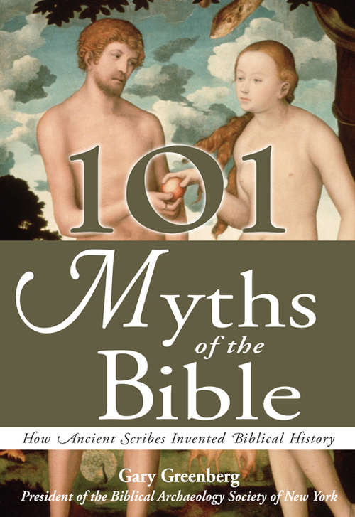 Book cover of 101 Myths of the Bible: How Ancient Scribes Invented Biblical History