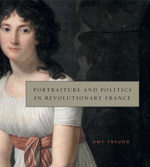 Book cover of Portraiture and Politics in Revolutionary France