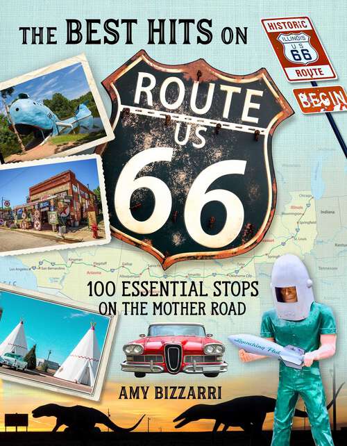 Book cover of The Best Hits on Route 66: 100 Essential Stops on the Mother Road