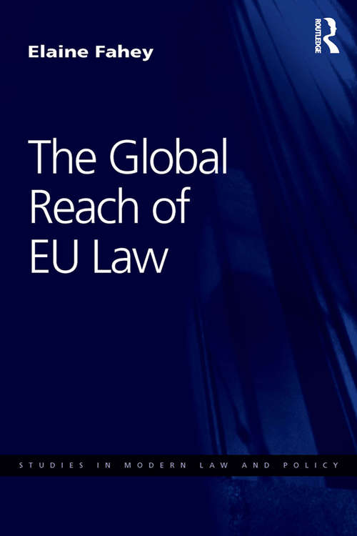 Book cover of The Global Reach of EU Law (Studies in Modern Law and Policy)