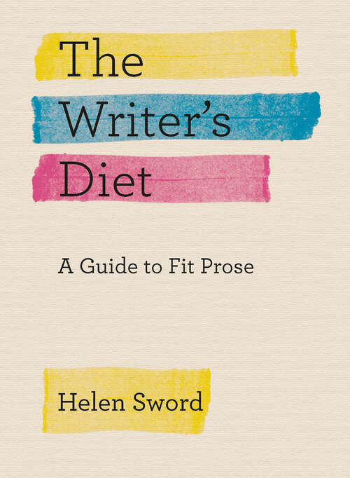 Book cover of The Writer's Diet: A Guide to Fit Prose (Chicago Guides to Writing, Editing, and Publishing)