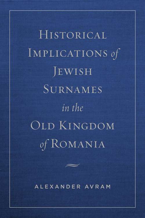 Book cover of Historical Implications of Jewish Surnames in the Old Kingdom of Romania