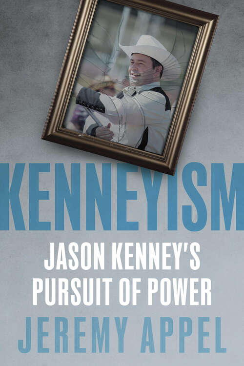 Book cover of Kenneyism: Jason Kenney's Pursuit of Power