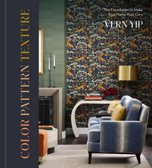 Book cover of Color Pattern Texture: The Foundation to Make Your Home Your Own