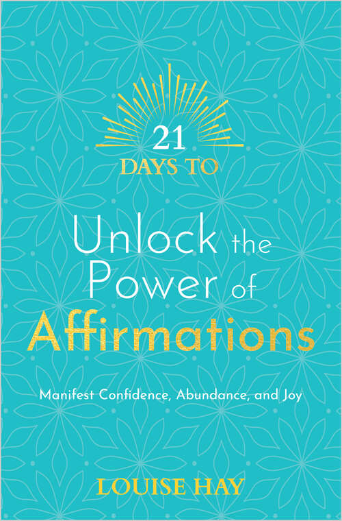 Book cover of 21 Days to Unlock the Power of Affirmations: Manifest Confidence, Abundance, and Joy (21 Days)