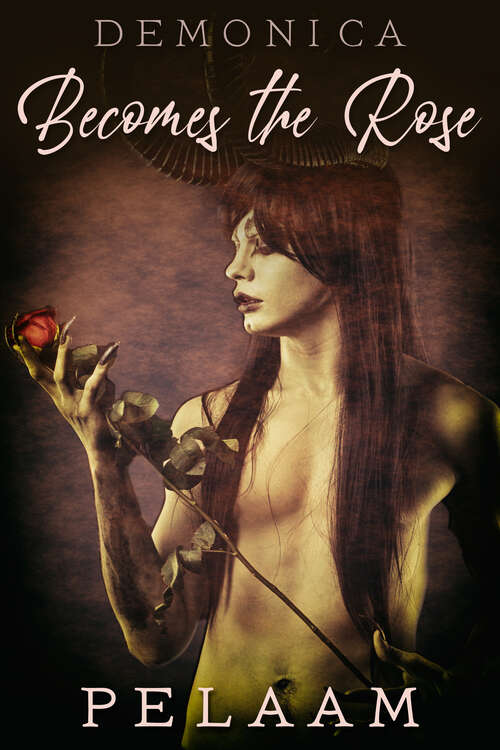 Book cover of Becomes the Rose: Demonica Series #4