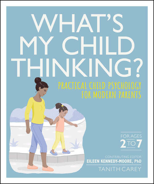 Book cover of What's My Child Thinking?: Practical Child Psychology for Modern Parents