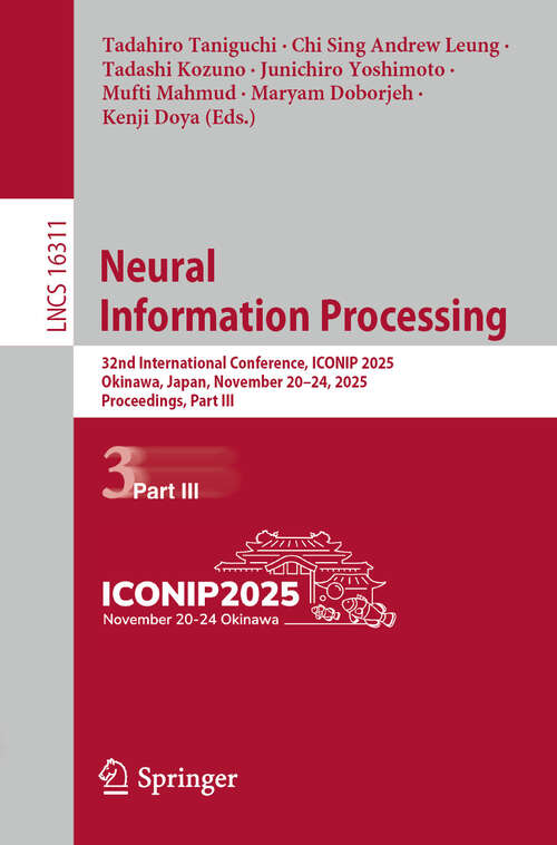 Book cover of Neural Information Processing: 32nd International Conference, ICONIP 2025, Okinawa, Japan, November 20–24, 2025, Proceedings, Part III (Lecture Notes in Computer Science #16311)