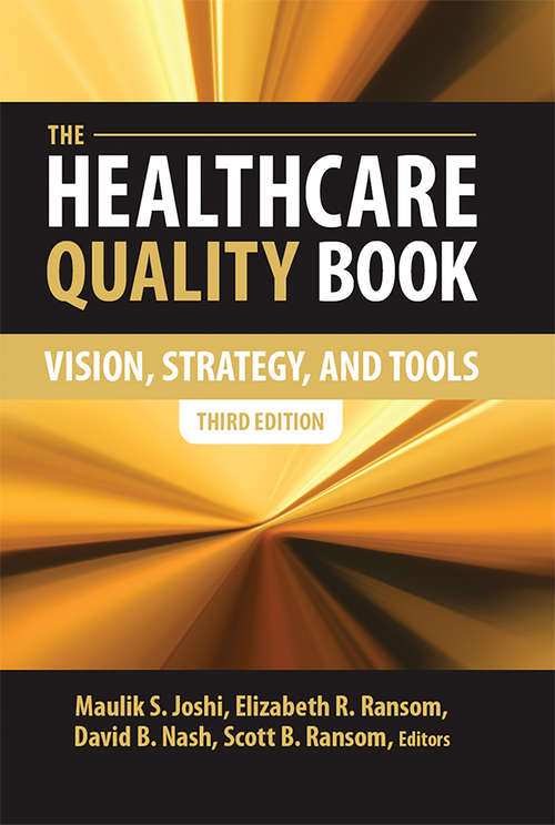 The Healthcare Quality Book: Vision Strategies and Tools