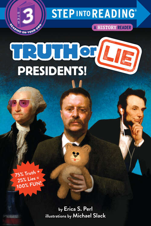 Book cover of Truth or Lie: Presidents! (Step into Reading)