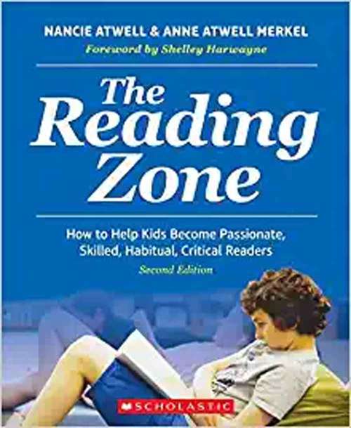 Book cover of The Reading Zone: How To Help Kids Become Passionate, Skilled, Habitual, Critical Readers (Second Edition)