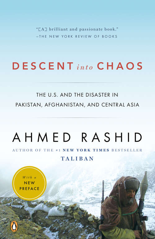 Book cover of Descent into Chaos: The United States and the Failure of Nation Building in Pakistan, Afghanistan, and Central Asia