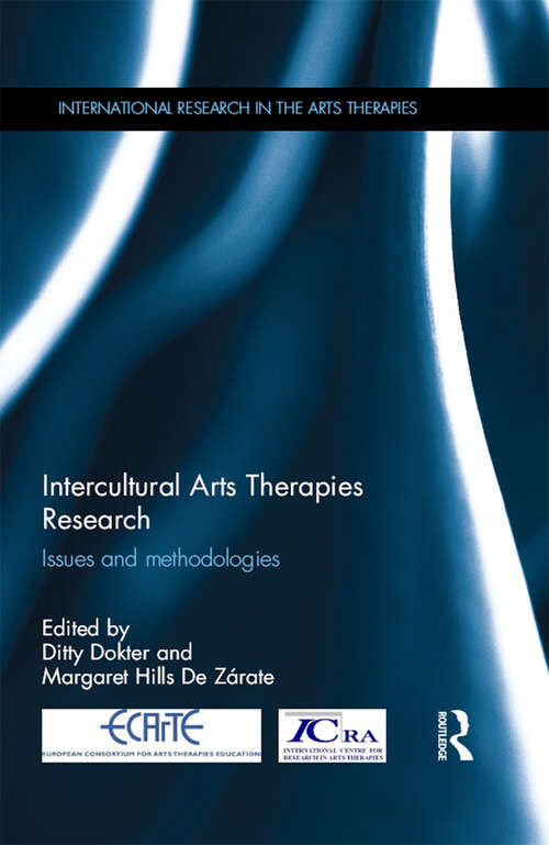 Intercultural Arts Therapies Research: Issues and methodologies (International Research in the Arts Therapies)